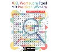 XXL Wortsuchrätsel mit Positiven Wörtern: Große Schrift - Entspannung, Freude & Inspiration für Erwachsene und Senioren
