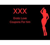 XXX Erotic Love Coupons for him: Only for the open-minded, sexy, and adventurous couples.