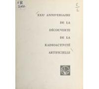 Xxxe Anniversaire De La Découverte De La Radioactivité Artificielle Pa