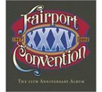 XXXV: The 35th Anniversary Album by Fairport Convention (2002-02-12)