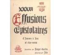 Xxxvi Effusions Épistolaires Daurore À Luc Et Vice-versa (ebook)