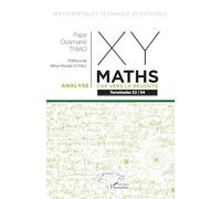 XY-MATHS - CAP VERS LA RÉUSSITE: Terminales S2 - S4 - Analyse