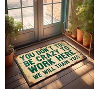 XYBH Felpudo divertido para exteriores con texto en inglés "You Don'T Toe Be Crazy To Work Here We Will Train You!", felpudo para decoración de bar deportivo (50 x 80 cm)