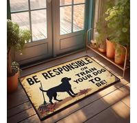 XYBH Felpudo para puerta delantera para entrada al aire libre, sé responsable o entrena a tu perro para ser! Felpudo para decoración de balcón, dormitorio, decoración para hombres (40 x 60 cm)