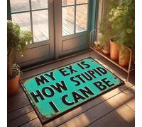 XYBH Felpudos para entrada al aire libre, hogar, divertido con texto en inglés "My Ex Is How Stupid I Can Be", decoración de bar para el hogar (50 x 80 cm)