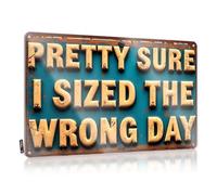 XYBH Letrero de cueva de hombre y decoración con texto en inglés "Pretty Sure I Size" The Wrong Day - Cartel divertido para oficina (30 x 40 cm)