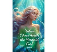 Xylose Echoes Across the Mermaid Curl