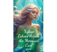 Xylose Echoes Across the Mermaid Curl