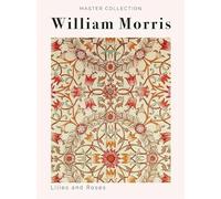 XZSFD NBGEA Póster de William Morris Plantas a color Impresiones《Lirios y Rosas》Cuadro de pared moderno de William Morris Pintura de lienzo para decoración del hogar 40x50cm sin enmarcar
