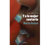 Y a lo mejor contarlo: Cómo recuperar el eros (Contemporánea)