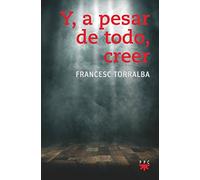Y, a pesar de todo, creer (SIN COLECCION)