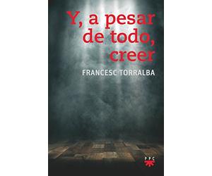 Y, a pesar de todo, creer (SIN COLECCION)