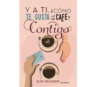 Y a ti, ¿cómo te gusta el café? Contigo (Caligrama)