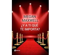¿Y a ti qué te importa?: 1 (Biblioteca Megan Maxwell)