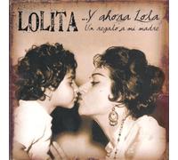 Y ahora Lola...Un regalo a mi Madre by Lolita (2005-06-28)