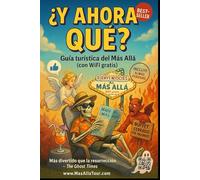 ¿Y AHORA QUÉ? Guía turística del Más Allá (con WiFi gratis)