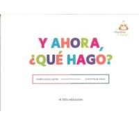 Y Ahora ¿qué Hago?