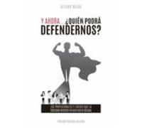 Y Ahora... ¿quién Podrá Defendernos? (ebook)