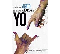 ¡Y AHORA SUSITO! EL NIETO DE DIOS Y YO | Juan J Rodríguez Castro