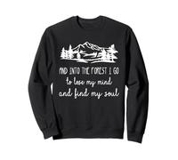 Y al bosque voy a perder la mente y encontrar mi alma Sudadera