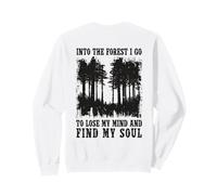 Y al Bosque voy a Perder mi Mente y Encontrar mi Alma Sudadera