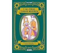 Y al final todos mueren: Toda la verdad sobre los cuentos de hadas (Divulgación)