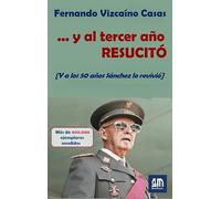 ... y al tercer año, resucitó: Y a los 50 años, Sánchez lo revivió (EL MANIFIESTO)