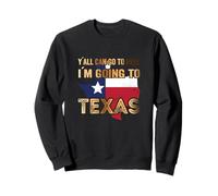 Y´All Can go to Hell i´m Going to Texas Sudadera