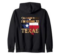 Y´All Can go to Hell i´m Going to Texas Sudadera con Capucha