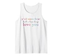Y’All were Feral But I Low Key Love You Camiseta sin Mangas