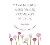 Y Aprendieron A Ser Felices Y Comieron Perdices