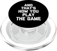 Y así es como juegas el juego: dicho divertido sarcástico PopSockets PopGrip para MagSafe