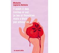 Y avait-il des limites si oui je les ai franchies mais c'était par amour ok (Le Nouvel Attila)