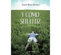 Y Cómo Ser Feliz