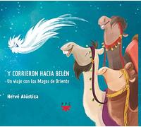 Y corrieron hacia Belén. Un viaje con los Magos de Oriente (FC)