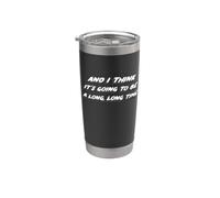 Y creo que va a ser mucho, mucho tiempo | Canción Vaso térmico de acero inoxidable de doble pared
