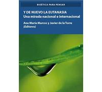 Y de nuevo la Eutanasia. Una mirada nacional e internacional (DYKINSON)