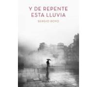 Y De Repente Esta Lluvia