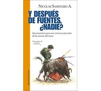 Y después de Fuentes, ¿nadie?: Apreciaciones para correcta ejecución de suertes del toreo (LA PIEL DE TORO)