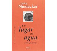 Y EL LUGAR ERA AGUA: ANTOLOGÍA POÉTICA (ANFITRIONES)