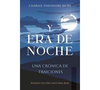 Y Era de Noche: Una Crónica de Traiciones