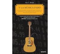 Y la música paró: Una historia pausada y razonada del origen, la respuesta, las consecuencias y lo que queda por hacer tras la peor crisis financiera de los últimos tiempos (Deusto)