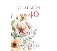 Y llegaron los 40