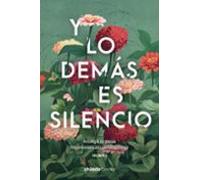 Y Lo Demás Es Silencio