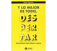 Y lo mejor de todo, despertar: Reflexiones para crecer y sentir (AMAT)