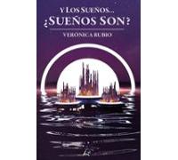 Y Los Sueños... ¿sueños Son?