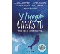 Y luego ganas tú: 5 historias contra el bullying (Nube de Tinta)