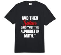 Y Luego Satan Said Put The alfabet in Math Comfort Colors Adult Heavyweight T-Shirt