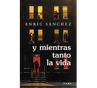 Y mientras tanto la vida (Relatos)