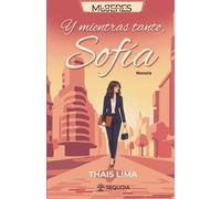 Y Mientras Tanto, Sofía (Mujeres que me habitan)